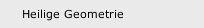 Heilige Geometrie