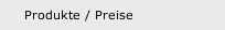 Produkte / Preise